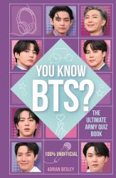 You Know BTS? : The Ultimate ARMY Quiz Book