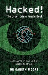 Hacked! : The Cyber Crime Puzzle Book - 100 Puzzles to Crack