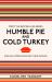 Humble Pie and Cold Turkey : English Expressions and Their Origins