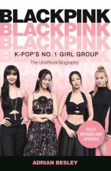 Blackpink : K-Pop's No. 1 Girl Group