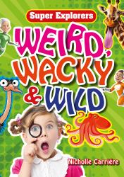 Weird, Wacky and Wild