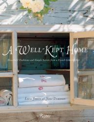 A Well-Kept Home : Household Traditions and Simple Secrets from a French Grandmother