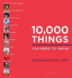 10,000 Things You Need to Know : The Big Book of Lists