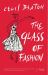 The Glass of Fashion : A Personal History of Fifty Years of Changing Tastes and the People Who Have Inspired Them