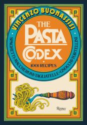 The Pasta Codex : 1001 Recipes