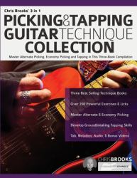 Chris Brooks' 3 in 1 Picking & Tapping Guitar Technique Collection : Master Alternate Picking, Economy Picking and Tapping in This Three-Book Compilation