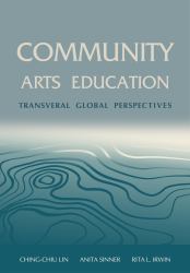 Community Arts Education : Transversal Global Perspectives