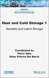 Heat and Cold Storage, Volume 1 : Sensible and Latent Storage