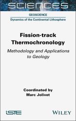 Fission-Track Thermochronology : Methodology and Applications to Geology