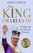 Our King: Charles III : The Man and the Monarch Revealed - Commemorate the Historic Coronation of the New King