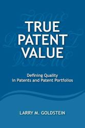 True Patent Value : Defining Quality in Patents and Patent Portfolios