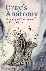 Gray's Anatomy : With Original Illustrations by Henry Carter