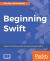 Beginning Swift [Book] : Master the Fundamentals of Programming in Swift 4