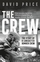 The Crew : The Story of a Lancaster Bomber Crew