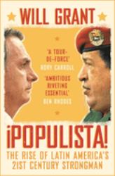 Populista : The Rise of Latin America's 21st Century Strongman