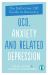 OCD, Anxiety and Related Depression : The Definitive CBT Guide to Recovery