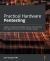 Practical Hardware Pentesting : A Guide to Attacking Embedded Systems and Protecting Them Against the Most Common Hardware Attacks