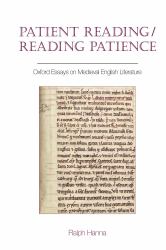 Patient Reading/Reading Patience : Oxford Essays on Medieval English Literature