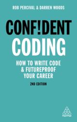 Confident Coding : How to Write Code and Futureproof Your Career