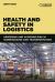 Health and Safety in Logistics : Assessing and Avoiding Risk in Warehousing and Transportation