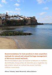 Recommendations for Best Practices in Data Acquisition Methods for Natural and Cultural Heritage Management of Moroccan Coastal Wetlands : Recommandations Pour les Bonnes Pratiques en Matière de Méthodes d'acquisition de Données Pour la Gestion du Pa