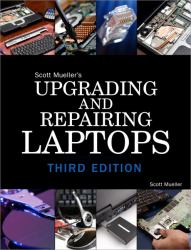 Upgrading and Repairing Laptops