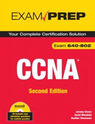 CCNA Exam Prep : Exam 640-802: Your Complete Certification Solution