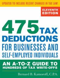 475 Tax Deductions for Businesses and Self-Employed Individuals : An A-To-Z Guide to Hundreds of Tax Write-Offs