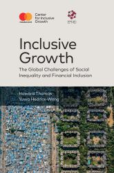 Inclusive Growth : The Global Challenges of Social Inequality and Financial Inclusion