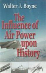 The Influence of Air Power upon History : A Giniger Book