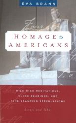 Homage to Americans : Mile-High Meditations, Close Readings, and Time-Spanning Speculations