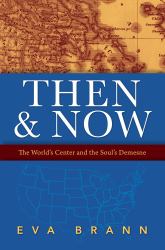 Then and Now : The World's Center and the Soul's Demesne