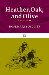 Heather, Oak, and Olive : Three Stories