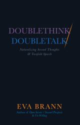 Doublethink / Doubletalk : Naturalizing Second Thoughts and Twofold Speech