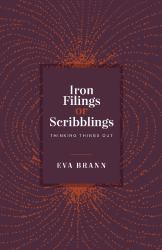 Iron Filings or Scribblings : Thinking Things Out