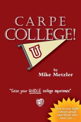 Carpe College! : Seize Your Whole College Experience