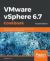 VMware VSphere 6. 7 Cookbook : Practical Recipes to Deploy, Configure, and Manage VMware VSphere 6. 7 Components, 4th Edition