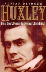 Huxley : From Devil's Disciple to Evolution's High Priest