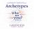 Archetypes : Who Are You?