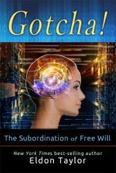 Gotcha! : The Subordination of Free Will