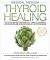 Medical Medium Thyroid Healing : The Truth Behind Hashimoto's, Graves', Insomnia, Hypothyroidism, Thyroid Nodules and Epstein-Barr