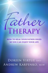 Father Therapy : How to Heal Your Father Issues So You Can Enjoy Your Life