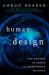 Human by Design : From Evolution by Chance to Transformation by Choice