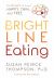 Bright Line Eating : The Science of Living Happy, Thin and Free