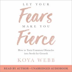 Let Your Fears Make You Fierce