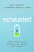 Exhausted : How to Revitalize, Restore, and Renew Your Energy