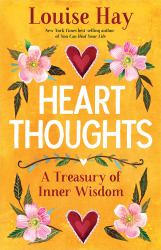 Heart Thoughts : A Treasury of Inner Wisdom