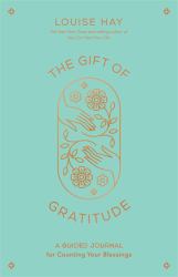 The Gift of Gratitude : A Guided Journal for Counting Your Blessings