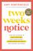 Two Weeks Notice : Find the Courage to Quit Your Job, Make More Money, Work Where You Want, and Change the World