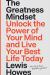 The Greatness Mindset : Unlock the Power of Your Mind and Live Your Best Life Today